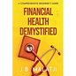 Financial Health Demystified: A Comprehensive Beginner's Guide - Paperback