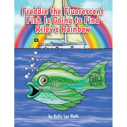 Freddie the Fluorescent Fish Is Going to Find Riley's Rainbow - Paperback