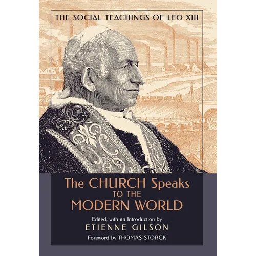 The Church Speaks to the Modern World: The Social Teachings of Leo XIII - Hardcover