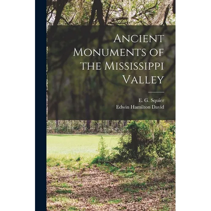 Ancient Monuments of the Mississippi Valley - Paperback