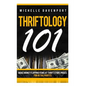 Thriftology 101: Make Money Flipping Items At Thrift Store Prices For Retail Profits - Paperback