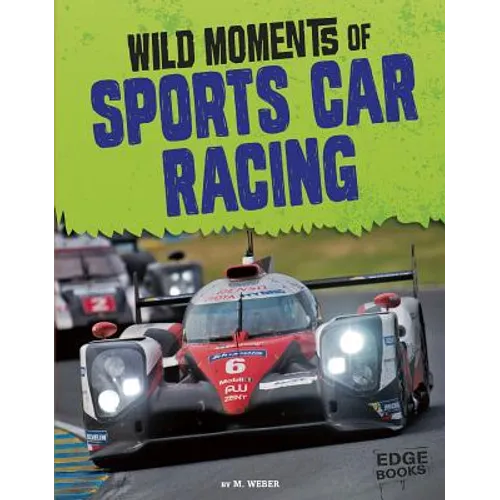 Wild Moments of Sports Car Racing - Hardcover