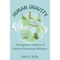 Human Gravity: An Engineer's Analysis of Society-Government Relations - Hardcover
