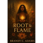 Root & Flame: A Novel of Healing & Reclamation - Paperback