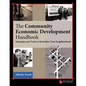 The Community Economic Development Handbook: Strategies and Tools to Revitalize Your Neighborhood - Paperback