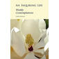 An Inquiring Life: Weekly Contemplations - Paperback