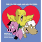 The Pig, The Lamb, and Mr. Feathers - Hardcover