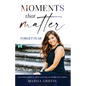 Moments That Matter: Forget Fear - Paperback
