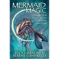 Mermaid Magic: Connecting With the Energy of the Ocean and the Healing Power of Water - Paperback