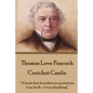 Thomas Love Peacock - Crotchet Castle: "A book that furnishes no quotations is no book - it is a plaything." - Paperback