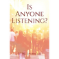 Is Anyone Listening - Paperback
