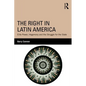 The Right in Latin America: Elite Power, Hegemony and the Struggle for the State - Paperback