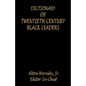 Dictionary of Twentieth Century Black Leaders - Paperback