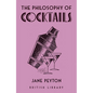 The Philosophy of Cocktails - Hardcover