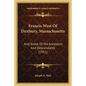 Francis West Of Duxbury, Massachusetts: And Some Of His Ancestors And Descendants (1911) - Paperback
