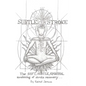 Subtle Stroke: The Soft, Subtle, Spiritual Awakening of Stroke Recovery - Paperback