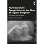 Psychoanalytic Perspectives on the Films of Ingmar Bergman: From Freud to Lacan and Beyond - Paperback