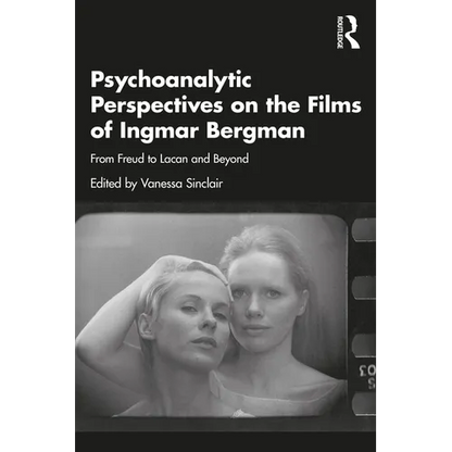 Psychoanalytic Perspectives on the Films of Ingmar Bergman: From Freud to Lacan and Beyond - Paperback