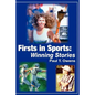 Firsts in Sports: Winning Stories - Paperback