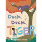 Duck, Duck, Tiger - Hardcover