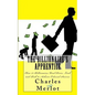 The Billionaire's Apprentice: How 21 Billionaires Used Drive, Luck and Risk to Achieve Colossal Success - Paperback