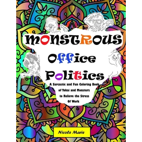 Monstrous Office Politics: A Sarcastic and Fun Coloring Book of Yokai and Monsters to Relieve the Stress of Work - Paperback