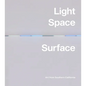Light, Space, Surface: Art from Southern California - Hardcover
