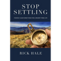 Stop Settling: Finding Clear Directions for a Regret-Free Life - Hardcover