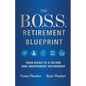 The B.O.S.S. Retirement Blueprint: Your Guide to a Secure and Independent Retirement - Paperback