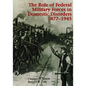 The Role of Federal Military Forces in Domestic Disorders 1877-1945 - Paperback
