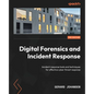 Digital Forensics and Incident Response - Third Edition: Incident response tools and techniques for effective cyber threat response - Paperback