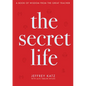 The Secret Life: A Book of Wisdom from the Great Teacher - Hardcover