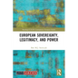 European Sovereignty, Legitimacy, and Power - Paperback