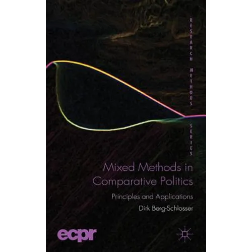 Mixed Methods in Comparative Politics: Principles and Applications - Hardcover