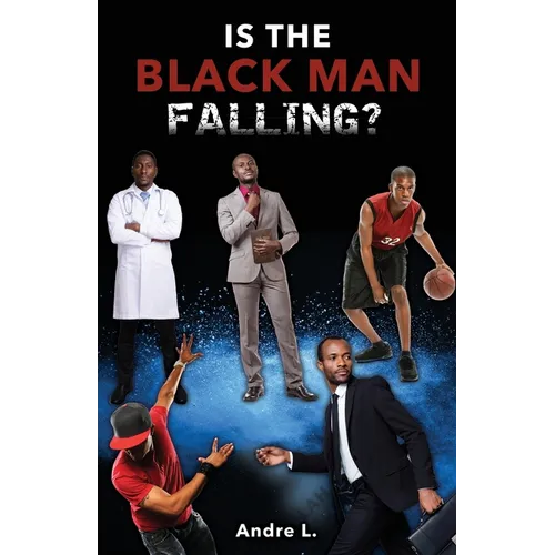 Is the Black Man Falling? - Paperback