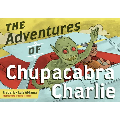 The Adventures of Chupacabra Charlie - Paperback