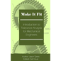 Make It Fit: Introduction to Tolerance Analysis for Mechanical Engineers - Paperback