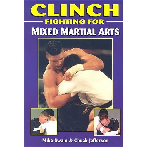 Clinch Fighting for Mixed Martial Arts - Paperback