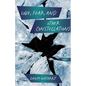 Love, Fear, and Other Constellations: Stories - Paperback