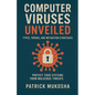 "Computer Viruses Unveiled: Types, Trends and Mitigation Strategies" - Paperback