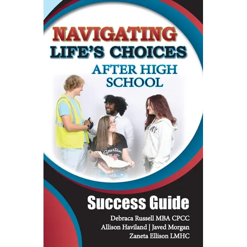Navigating Life's Choices After High School: Success Guide - Paperback
