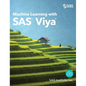 Machine Learning with SAS Viya - Hardcover