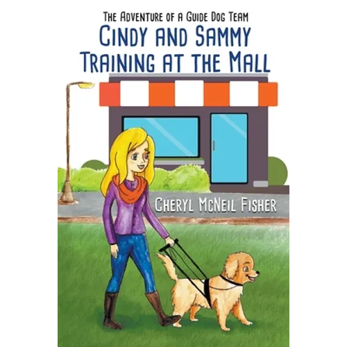Cindy and Sammy Training at the Mall, The Adventure of a Guide Dog Team - Paperback