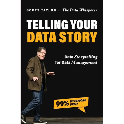 Telling Your Data Story: Data Storytelling for Data Management - Paperback