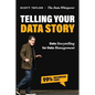 Telling Your Data Story: Data Storytelling for Data Management - Paperback