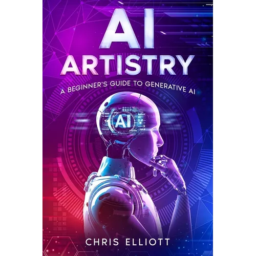 AI Artistry: A Beginner's Guide to Generative AI - Paperback
