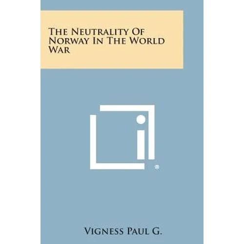 The Neutrality of Norway in the World War - Paperback