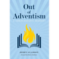 Out of Adventism: A Theologian's Journey - Hardcover