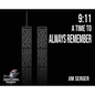9: 11 A Time to Always Remember - Hardcover