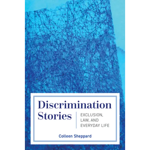 Discrimination Stories: Exclusion, Law, and Everyday Life - Paperback